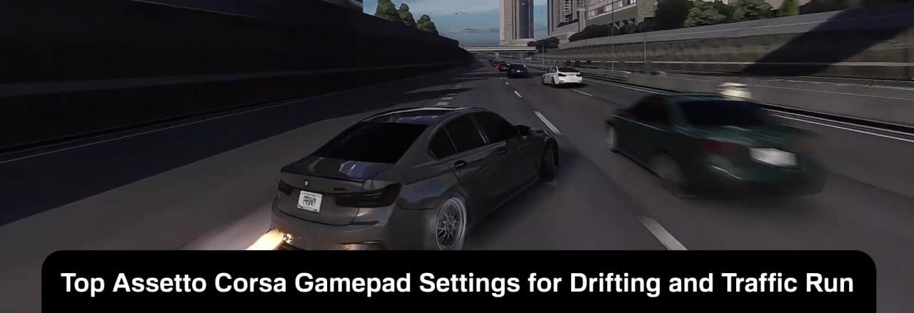Top Assetto Corsa Gamepad Settings for Drifting and Traffic Run